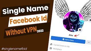 How To Make Single Name On Facebook Without VPN 2022