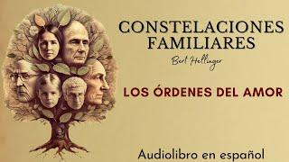 Los ÓRDENES del AMOR  Constelaciones familiares ‍️ Berth Hellinger