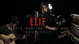 ELIF - Nichts tut für immer weh Akustik