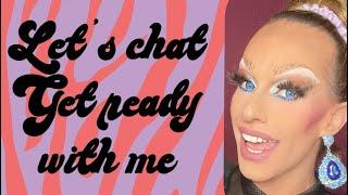 Lets Chat  Get Ready with me  makeup application