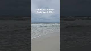 Gulf Shores Alabama 9-4-24 #gulfshores #alabamabeaches #gulfshoresalabama #gulfcoast #beach #travel