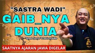 SEMAKIN EXIS‼️ SASTRA WADI = TULISAN RAHASIA SETIAP MANUSIA. AJARAN JAWA MURNI. Romo Suryo