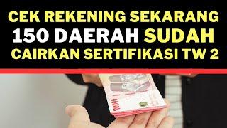 Cek Rekening sekarang sudah ada 150 daerah yang cairkan sertifikasi triwulan 2