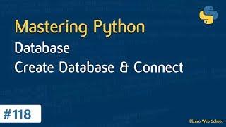 تعلم لغة Python درس 118# - قواعد البيانات - إنشاء قواعد البيانات والإتصال بها