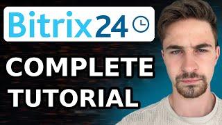 Bitrix24 CRM Tutorial For Beginners 2024  How to Use Bitrix CRM