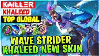 Wave Strider Khaleed New Skin Gameplay  Top Global Khaleed  Ҝ₳IⱠⱠΞR - Mobile Legends Build