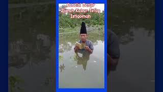 Walaupun Kondisi Banjir Tetap Melaksanakan Ziarah Kubur Kirim Doa