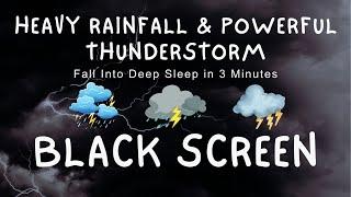 Reduce Insomnia Symptoms with Continuous HEAVY RAINFALL & POWERFUL THUNDERSTORM Sounds for Sleeping