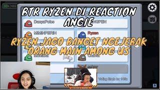 ANGIE REACTION RYZEN - ANGIE KAGET ABI PRO BANGET MAIN GAME AMONG US 