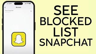 How to See Blocked List on Snapchat 2023