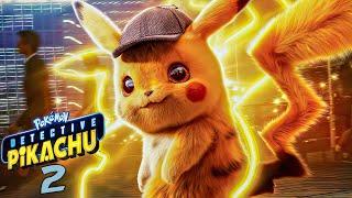 POKEMON Detective Pikachu 2 2023 Everything We Know