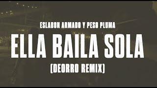 Eslabon Armado y Peso Pluma - Ella Baila Sola Deorro Remix