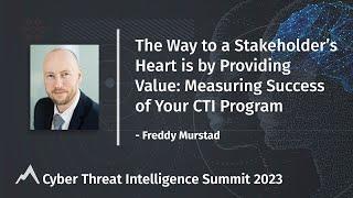 The Way to a Stakeholder’s Heart is by Providing Value Measuring Success of Your CTI Program