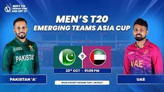 Pakistan A vs UAE  Match 11  Mens T20 Emerging Teams Asia Cup