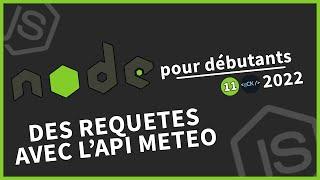 #11 Faire des requêtes HTTP avec notre API météo  Tutoriel Node.js pour débutants en 2022