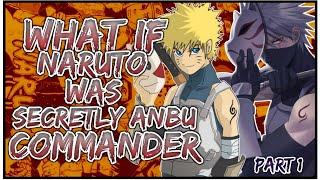 What If Naruto Was Secretly ABNU Commander  PART 1