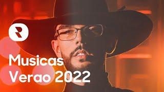 Sucessos do Verão 2022  Musicas Mais Tocadas no Verao 2022  Melhores Músicas do Verão 2022