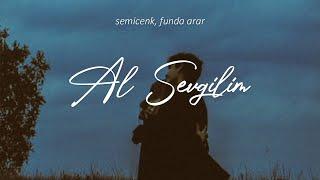 Semicenk & Funda Arar - Al Sevgilim Sözleri