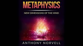 METAPHYSICS - New Dimensions of the MIND - FULL 9 Hours Audiobook by Anthony Norvell