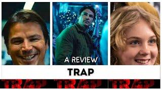 Why You Should Watch Trap  A Review