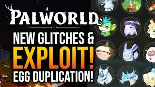 Palworld - 5 GLITCHES Egg Duplication & XP Glitch PATCH 0.1.3.0