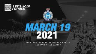 WA Police Force - Recruit Graduation Ceremony - 19 March 2021