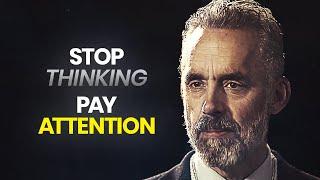 You Need To Pay Attention  Jordan Peterson  Best Life Advice