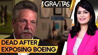 Gravitas Boeing whistleblower dead after exposing the planemakers dark secrets