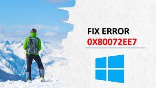 FIX Windows 10 Error 0x80072EE7  - 2020