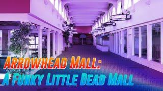 Arrowhead Mall A Funky Little Dead Mall  Retail Archaeology