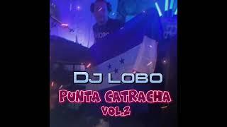 Mix punta Catracha vol.2 DJ LOBO 504 HONDURAS