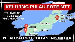 KELILING LENGKAP PULAU ROTE NDAO NTT  DARI UJUNG TIMUR KE UJUNG BARAT