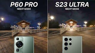 Huawei P60 Pro vs Galaxy S23 Ultra NIGHT MODE Camera Test