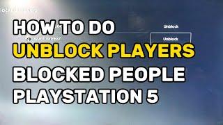 How To Unblock People On PS5