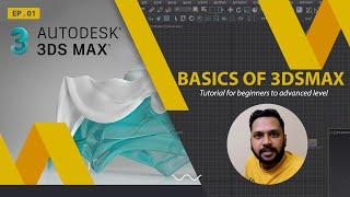 3DS MAX BASICS FOR BEGINNERS - EP-01  Tutorial for beginners