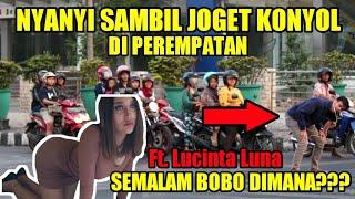 NGAKAK  NYANYI LAGU LUCINTA LUNA BOBO DIMANA DI PEREMPATAN LAMPU MERAH Prank Indonesia