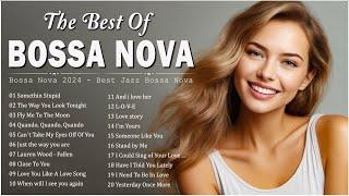 Best Songs Of Jazz Bossa Nova  Unforgettable Jazz Bossa Nova Covers - Relaxing Bossa Nova Songs