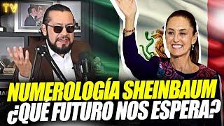 Numerólogo ANALIZA el FUTURO de México con Claudia Sheinbaum