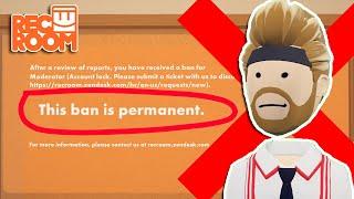 I got perma banned on Rec Room