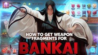 8 WAYS to Obtain Weapon Fragments for BANKAI RELEASE in Bleach Soul Reaper