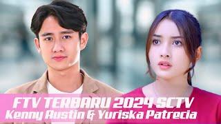 FTV TERBARU SCTV 2024 BIKIN BAPER  KENNY AUSTIN DAN YURISKA PATRECIA