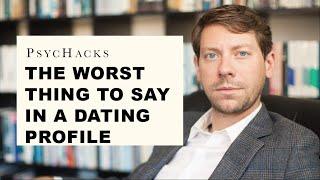 The worst thing to say in a dating profile how you may be sabotaging your success