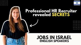 Finding an English-speaking job in Israel? SECRETS REVEALED by Israeli Recruiter  Moving to Israel