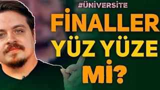 ÜNİVERSİTE FİNALLERİ YÜZ YÜZE Mİ ONLİNE MI OLACAK? #üniversite