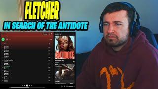 First EVER Time Listening to FLETCHER  FLETCHER - In Search Of The Antidote Album Reaction