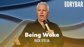 Being Woke Might Actually Be Offensive. Rick DElia