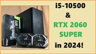 RTX 2060 SUPER & i5-10500 in 2024  Gaming & Benchmarks
