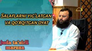 Salaflarni yiglatgan va qorqitgan oyat bizga qanday tasir qilarkin ? ..Shayx Sodiq Samarqandiy