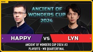 WC3 - UD Happy vs Lyn ORC - WB Quarterfinal - Ancient of Wonders Cup 2024 #3