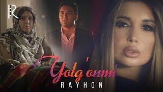 Rayhon - Yolgonmi Official Music Video 2019